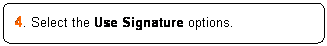 ꨤx: 4. Select the Use Signature options.