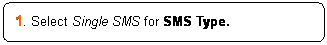 ꨤx: 1. Select Single SMS for SMS Type.