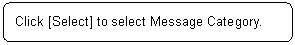ꨤx: Click [Select] to select Message Category.