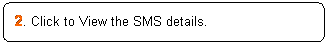 ꨤx: 2. Click to View the SMS details.