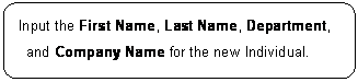 ꨤx: Input the First Name, Last Name, Department, and Company Name for the new Individual.
