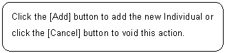 ꨤx: Click the [Add] button to add the new Individual or click the [Cancel] button to void this action.