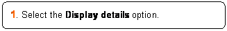 ꨤx: 1. Select the Display details option.