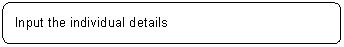 ꨤx: Input the individual details