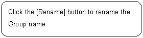 ꨤx: Click the [Rename] button to rename the Group name