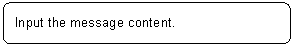 ꨤx: Input the message content.