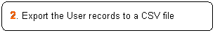 ꨤx: 2. Export the User records to a CSV file

